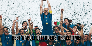Best Napoli Defenders Of All Time