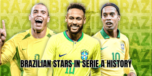 Brazilian Stars in Serie A History