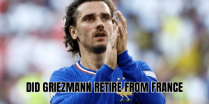 Did Griezmann Retire From France