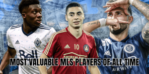 Most Valuable MLS Players Of All Time