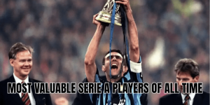 Most Valuable Serie A Players Of All Time