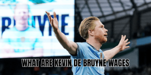 What Are Kevin De Bruyne Wages